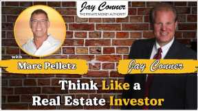 Think Like a Real Estate Investor with Marc Pelletz