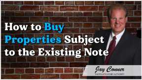 How to Buy Properties Subject to the Existing Note