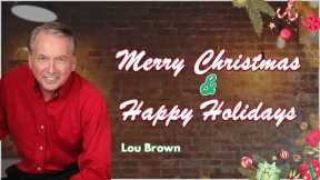 Merry Christmas and Happy Holidays! - Lou Brown