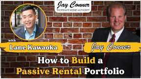 How to Build a Passive Rental Portfolio with Lane Kawaoka