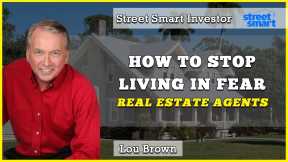 How to Stop Living in Fear - Real Estate Agents