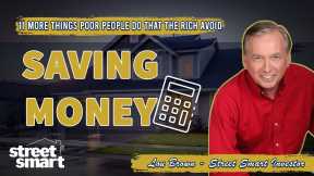 7. Saving money - 11 MORE Things Poor People Do That the Rich Avoid