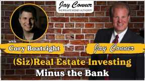 Cory Boatright (Siz) Real Estate Investing Minus the Bank