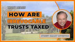 How Are Irrevocable Trusts Taxed #10