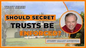 Should Secret Trusts Be Enforced #28