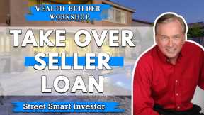 Take Over Seller Loan Wealth Builders Workshop#5