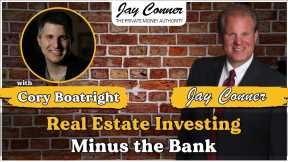 Cory Boatright on Real Estate Investing Minus the Bank