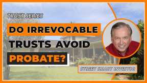 Do Irrevocable Trusts Avoid Probate? #3