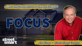 2. Focus - 11 MORE Things Poor People Do That the Rich Avoid