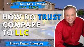 How Do Trust Compare to LLC  - Wealth Builders Workshop Trust Promo #1