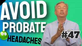 How to Avoid Probate(5 Of 7 In Lou's Trust Series) - Street Smart Cash Flow Accelerator #47