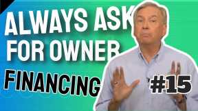 Always Ask For Owner Financing - Street Smart Cash Flow Accelerator #15