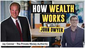 How Wealth Works - Jay Conner & John Dwyer