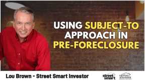 Using Subject-To Approach in Pre-Foreclosure