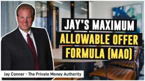 Jay’s Maximum Allowable Offer Formula (MAO)