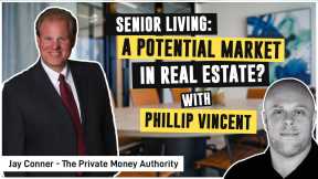 Senior Living: A Potential Market In Real Estate? | Jay Conner & Phillip Vincent