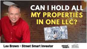 Can I Hold All My Properties In One LLC? | Street Smart Investor
