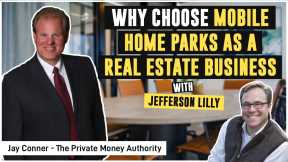 Why Choose Mobile Home Parks as a Real Estate Business | Jefferson Lilly & Jay Conner