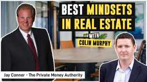 Best Mindsets in Real Estate with Colin Murphy & Jay Conner, the Private Money Authority