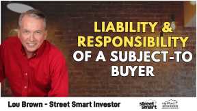 Liability & Responsibility of a Subject-To Buyer