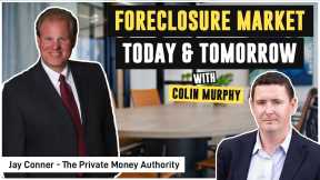 Foreclosure Market Today & Tomorrow | Colin Murphy & Jay Conner
