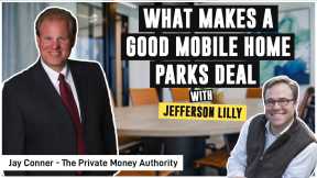 What Makes a Good Mobile Home Parks Deal | Jefferson Lilly & Jay Conner, The Private Money Authority