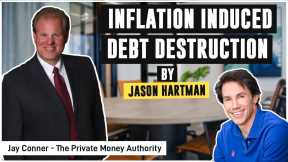 Inflation Induced Debt Destruction by Jason Hartman in REI with Jay Conner