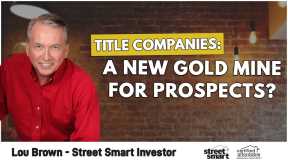 Title Companies: A New Gold Mine For Prospects?
