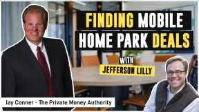 Finding Mobile Home Park Deals | Jefferson Lilly & Jay Conner, The Private Money Authority