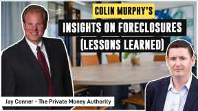 Colin Murphy’s Insights on Foreclosures (Lessons Learned) with Jay Conner