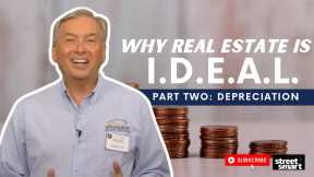Why Real Estate Is I.D.E.A.L. - “D” = Depreciation - Part 2 (Plus Bonus Sneak Peak)