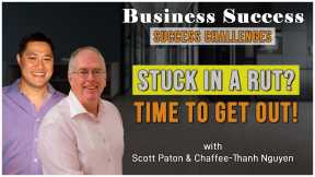 Success Challenges | Stuck In a Rut? Time To Get Out!