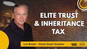 Elite Trust & Inheritance Tax | Lou Brown