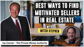 Best Ways To Find Motivated Sellers In Real Estate | Mitch Stephen & Jay Conner
