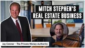 Mitch Stephen's Real Estate Business with Jay Conner, the Private Money Authority