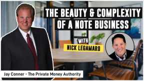 The Beauty & Complexity Of A Note Business With Nick Legamaro & Jay Conner