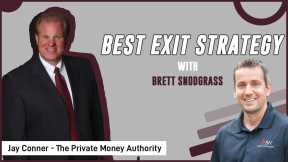 Best Exit Strategy - Brett Snodgrass & Jay Conner, The Private Money Authority