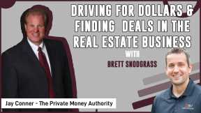 Driving For Dollars & Finding Deals In The Real Estate Business | Brett Snodgrass & Jay Conner
