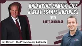 Balancing Family, Life & Real Estate Business | Brett Snodgrass & Jay Conner