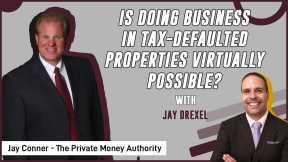 Is Doing Business In Tax-Defaulted Properties Virtually Possible? | Jay Drexel & Jay Conner