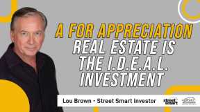 A for Appreciation - Real Estate is the I.D.E.A.L. Investment | Street Smart Investor