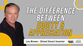 The Difference Between Equity & Appreciation | Street Smart Investor