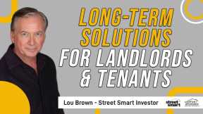 Long-Term Solutions For Landlords & Tenants | Street Smart Investor