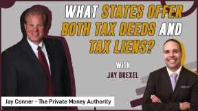 What States Offer Both Tax Deeds and Tax Liens? | Jay Drexel & Jay Conner