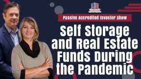 177 Self Storage and Real Estate Funds During the Pandemic - Passive Accredited Investor Show
