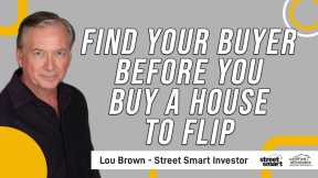 Find Your Buyer Before You Buy A House To Flip | Street Smart Investor