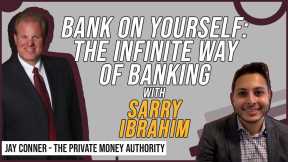 Bank On Yourself: The Infinite Way Of Banking with Sarry Ibrahim & Jay Conner