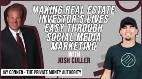 Making Real Estate Investor’s Lives Easy Through Social Media Marketing | Josh Culler & Jay Conner