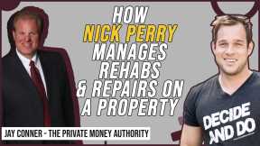 How Nick Perry Manages Rehabs & Repairs On A Property |Jay Conner, The Private Money Authority
