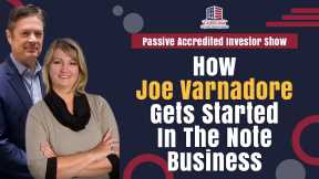 How Joe Varnadore Gets Started In The Note Business